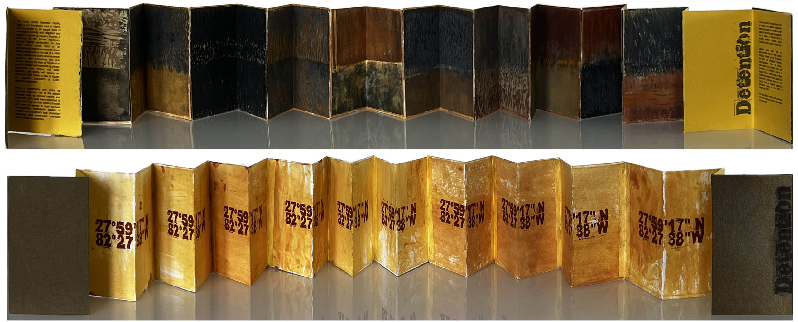 Detention
Inside the front and back covers, the text reads:
The South Florida Detention Facility, deep in the Everglades west of Miami, and surrounded by 39 square miles of swampland teaming with alligators and pythons, is known as Alligator Alcatraz, a reference to the former maximum-security federal penitentiary. In July 2025, without public input or an environmental impact assessment, it was hastily constructed on the site of a 1968 Jetport, abandoned due to environmental concerns after completing just one runway. Built by the state of Florida at a cost $218 million and operated by private contractors and federal and state agencies, the facility will require an estimated $450 million a year to house the projected population of 5,000 detained immigrants. 
While a penitentiary only locks up convicted criminals, half of the people detained have no criminal record, and fewer than 30% have been convicted of any crime. They are held without charges and have no access to legal counsel. Overcrowding, inadequate access to medical care, insufficient food, unsanitary conditions, and wastewater overflows have all been documented. 
The area, home to the Miccosukee Tribe of Indians and numerous endangered plants and animals, is vulnerable to water pollution from construction and sewerage and is subject to frequent bouts of extreme weather, including annual hurricanes, heavy rainfall, and high heat. 
Lawsuits have been filed by environmental and civil rights groups, including Friends of the Everglades, the Center for Biological Diversity, the Miccosukee Tribe of Indians, the American Civil Liberties Union, and Americans for Immigrant Justice. In August 2025, a federal judge in Miami ordered the detention facility closed, but operations continued after the 11th Circuit Court of Appeals granted a temporary pause on the order in September 2025.  
As legal battles continue, the outcomes for the immigrants and the environment are uncertain. 
Detention is a flutter book, 6.25” x 4.25” closed and 6.25” x 102” open, with 24 pages, block-printed on the interior with images of the Everglades and on the rear with the Latitude, 27°59'17"N, and Longitude, 82°27'38"W, of The South Florida Detention Facility, referred to as Alligator Alcatraz. The cover is cloth over board.  ¬¬